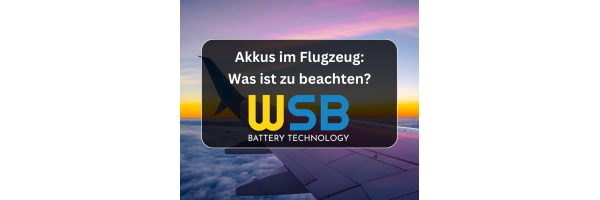 Akkus im Flugzeug - Was ist zu beachten?