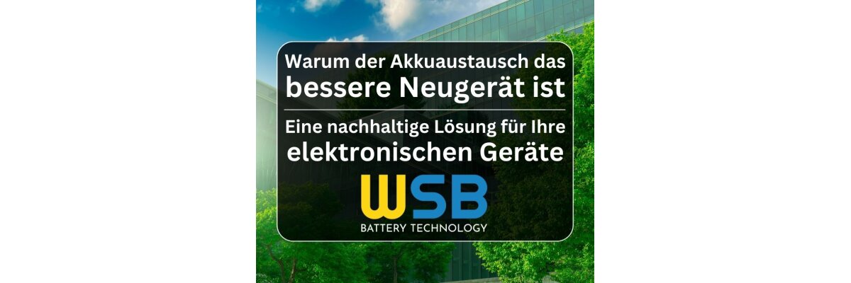 Warum Akkuaustausch die beste Lösung ist - Warum Akkuaustausch die beste Lösung ist