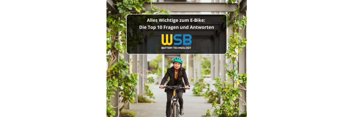 Alles Wichtige zum E-Bike: Die Top 10 Fragen und Antworten - Alles Wichtige zum E-Bike: Die Top 10 Fragen und Antworten