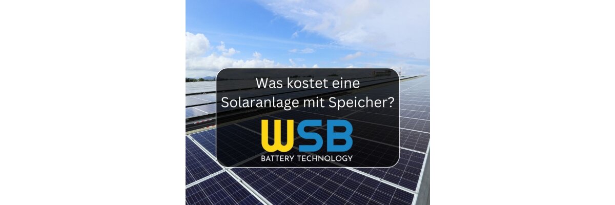 Kosten vs. Amortisierung - Was kostet eine Solaranlage mit Speicher? - Kosten einer Solaranlage