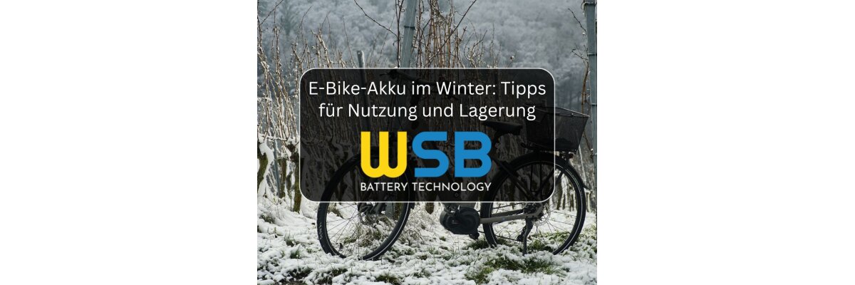 E-Bike-Akku im Winter - Tipps für Nutzung und Lagerung - E-Bike Akku im Winter - Nutzung und Lagerung