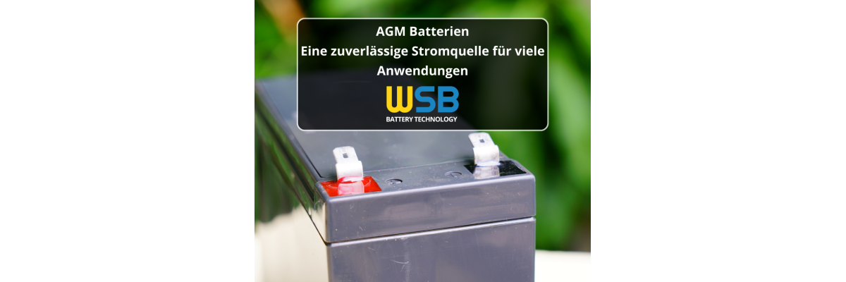 Was ist ein AGM Akku? - Einfach erklärt! - Was ist ein AGM Akku? - Einfach erklärt! | WSB