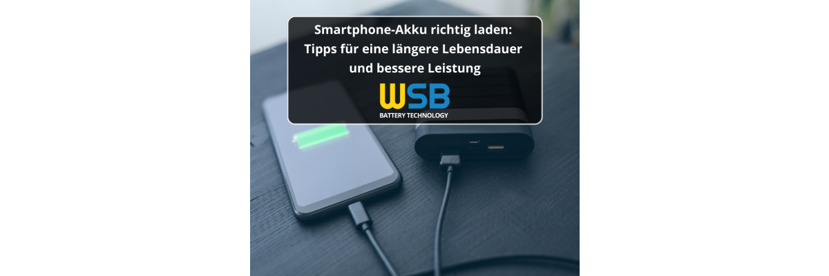 Smartphone-Akku richtig laden: Tipps für eine längere Lebensdauer und bessere Leistung - Smartphone-Akku richtig laden: Tipps für eine längere Lebensdauer